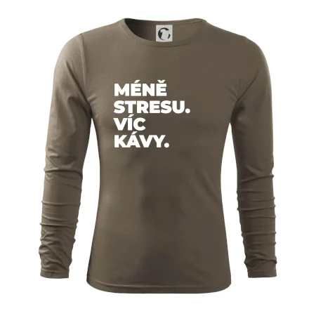 MÉNĚ STRESU.VÍC KÁVY.