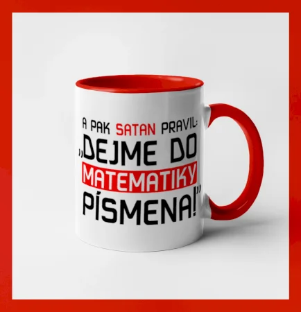A pak satan pravil dejme do matematiky písmena