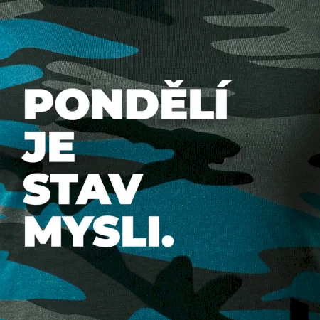 PONDĚLÍ JE STAV MYSLI.