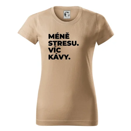 MÉNĚ STRESU.VÍC KÁVY.
