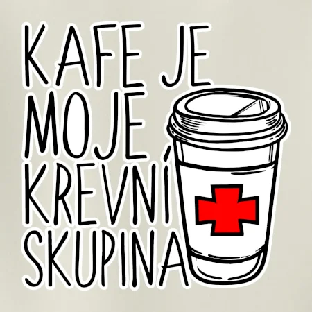 Kafe je moje krevní skupina