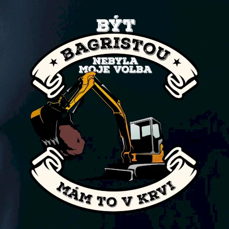 Bagr - být bagristou / bagristkou nebyla moje volba
