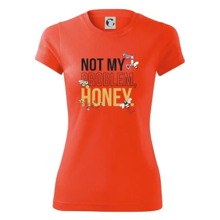 Not my problem, honey