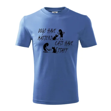 Dogs have masters, cats have staff