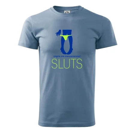 Sluts  virgins are inexperienced