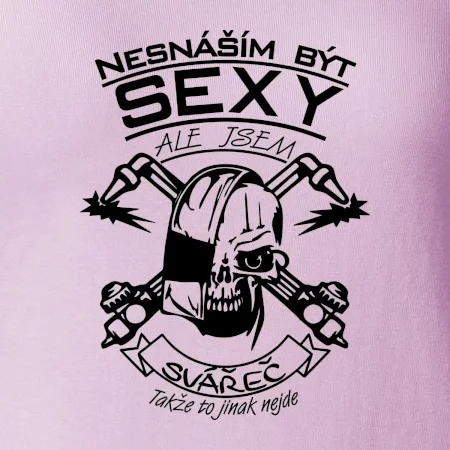 Nesnáším být sexy - svářeč