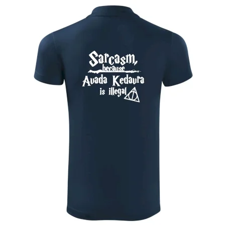 Harry - Sarcasm, because Avada Kedavra is illegal