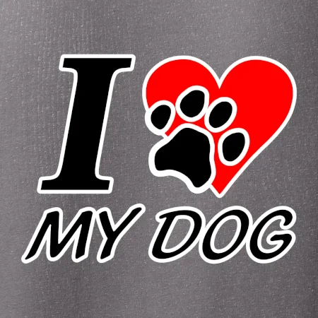 I love my dog - nápis