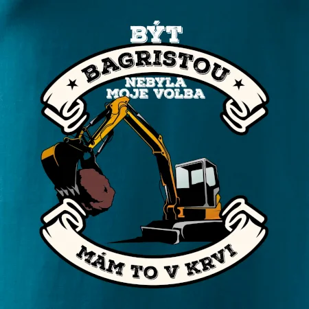 Bagr - být bagristou nebyla moje volba