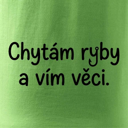 Chytám ryby a vím věci