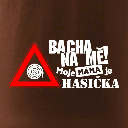 Bacha na mě! Moje máma je hasička