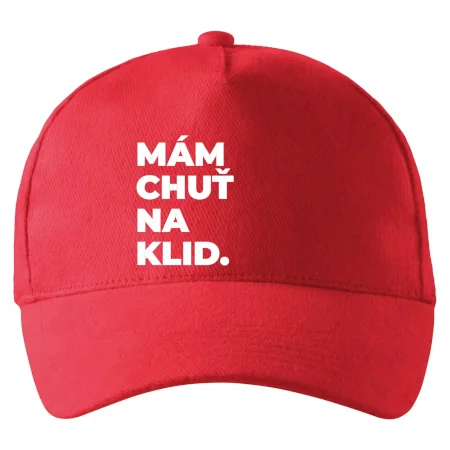MÁM CHUŤ NA KLID.