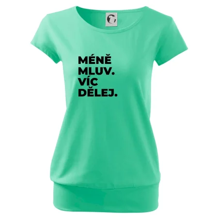 MÉNĚ MLUV. VÍC DĚLEJ.