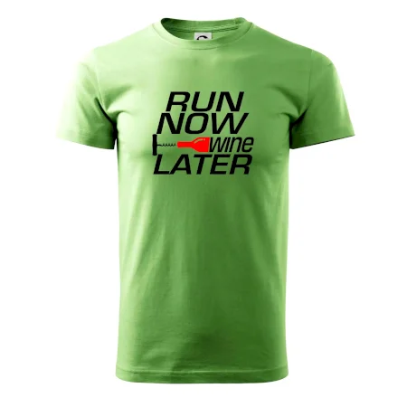 Run now Wine later