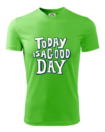 Today is a good day