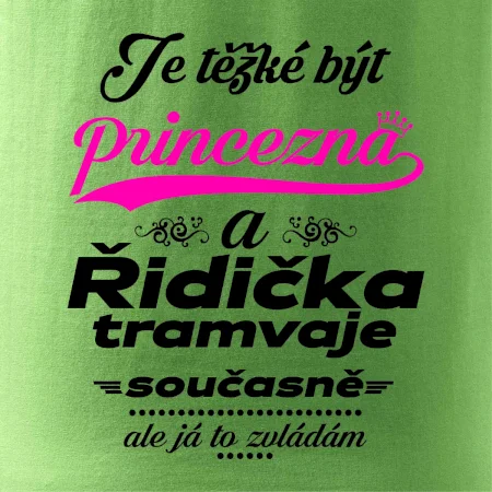 Je těžké být princezna a řidička tramvaje
