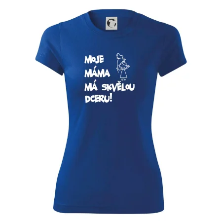 Moje máma má skvělou dceru
