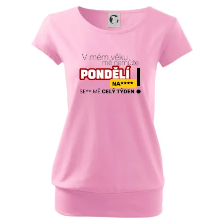 V mém věku mě nemůže pondělí nas****