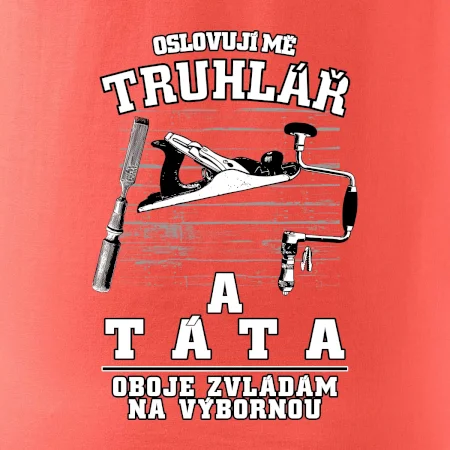 Oslovuji mě truhlář a táta