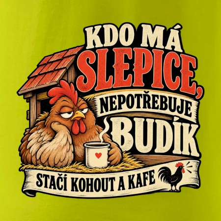 Kdo má slepice nepotřebuje budík