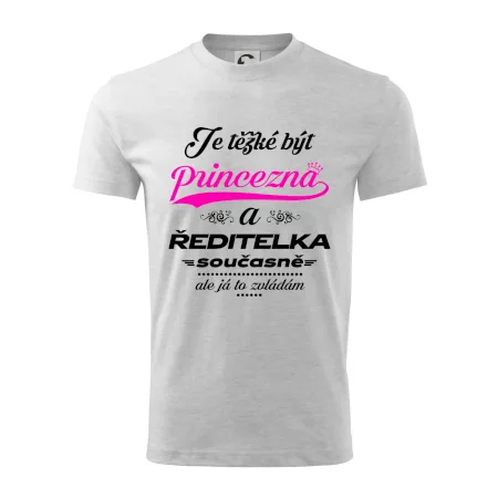 Je těžké být princezna - ředitelka
