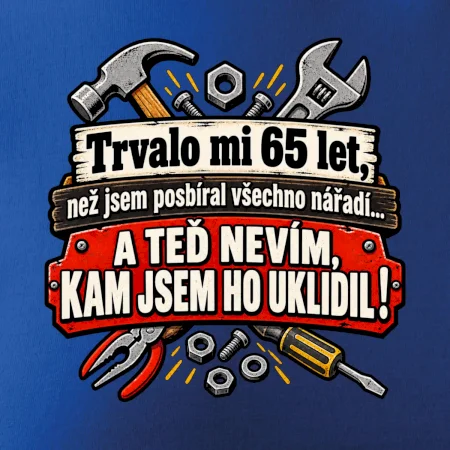 Trvalo mi  65 let, než jsem posbíral všechno nářadí