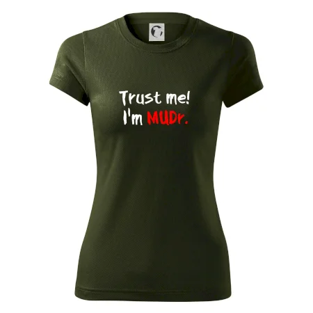 Trust me I´m  MUDr. / Věř mi jsem MUDR.