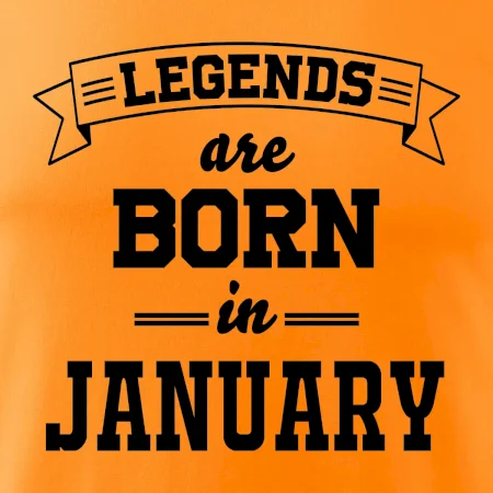 Legends are born in January