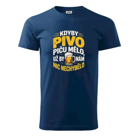 Kdyby pivo piču mělo,  už by nám nic nechybělo