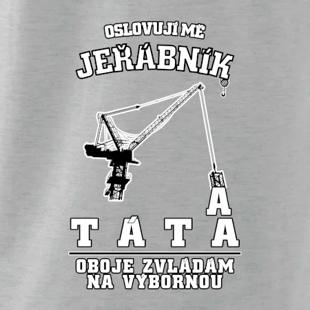 Oslovují mě jeřábník a táta
