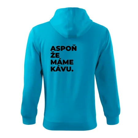 ASPOŇ ŽE MÁME KÁVU.