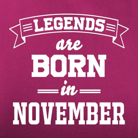 Legends are born in November
