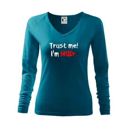 Trust me I´m  MUDr. / Věř mi jsem MUDR.
