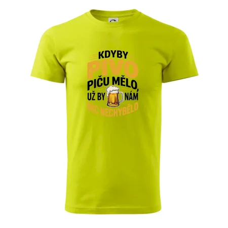 Kdyby pivo piču mělo,  už by nám nic nechybělo