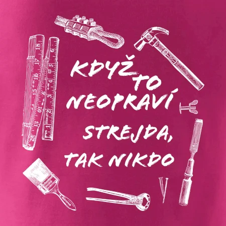 Když to neopraví strejda tak nikdo