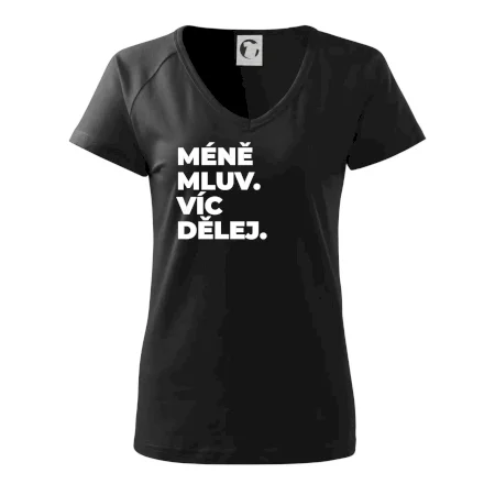 MÉNĚ MLUV. VÍC DĚLEJ.