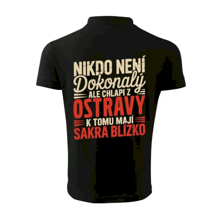 Nikdo není dokonalý ale chlapi z Ostravy k tomu mají sakra blízko