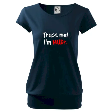 Trust me I´m  MUDr. / Věř mi jsem MUDR.