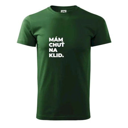 MÁM CHUŤ NA KLID.