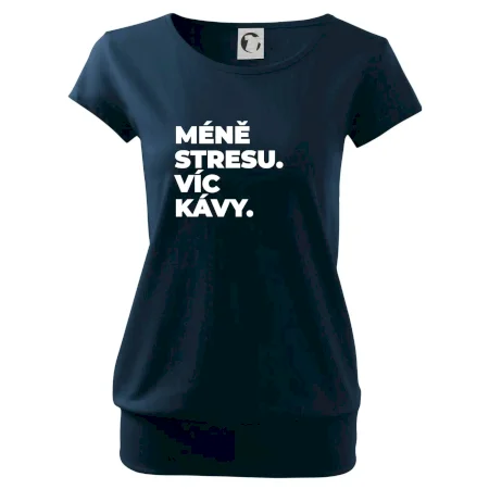 MÉNĚ STRESU.VÍC KÁVY.