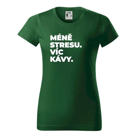 MÉNĚ STRESU.VÍC KÁVY.
