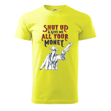 Shut Up and Give Me All Your Money