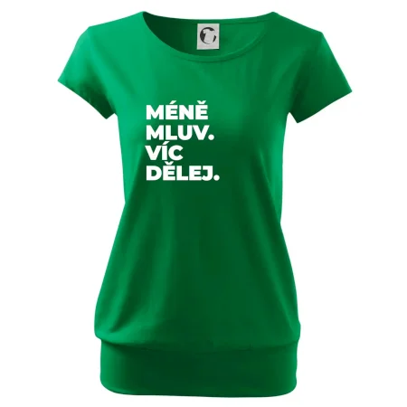 MÉNĚ MLUV. VÍC DĚLEJ.