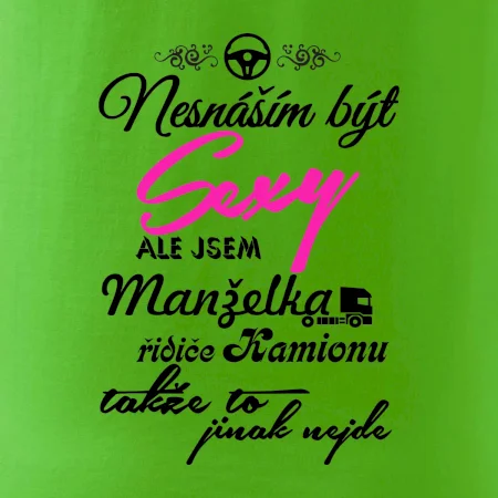 Nesnáším být sexy - manželka řidiče kamionu