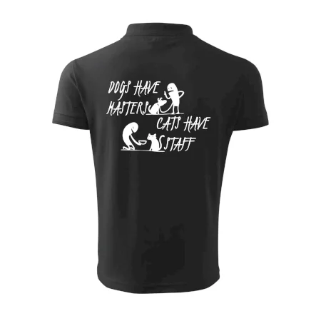Dogs have masters, cats have staff