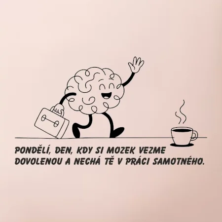 Pondělí, den, kdy si mozek vezme dovolenou