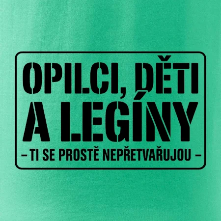 Opilci dětí a legíny, ti se nepřetvařujou