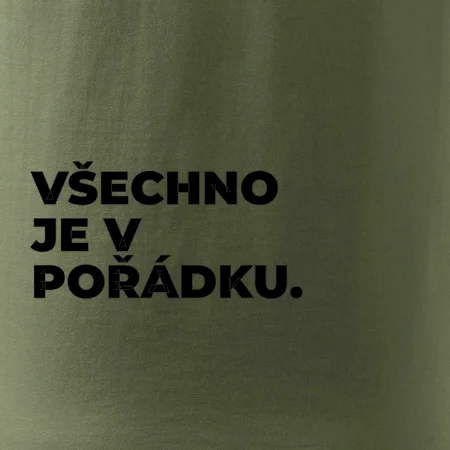 VŠECHNO JE V POŘÁDKU.