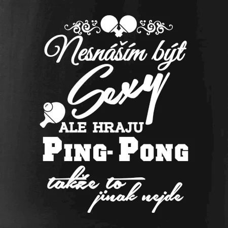 Nesnáším být Sexy - Ping Pong