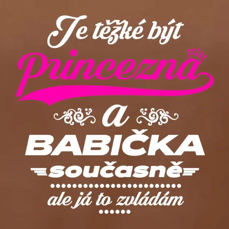 Je těžké být princezna - babička